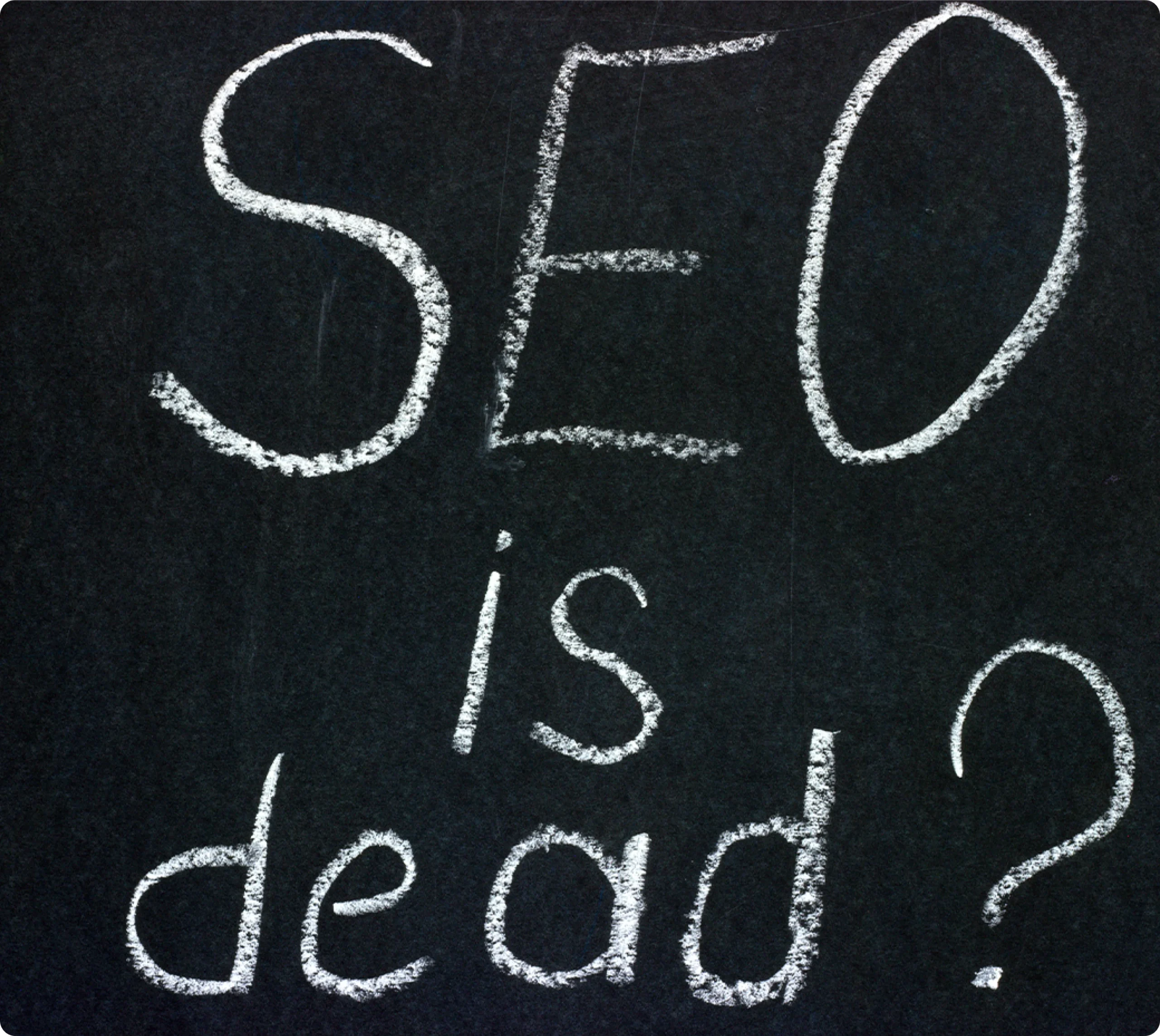 SEO is Dead